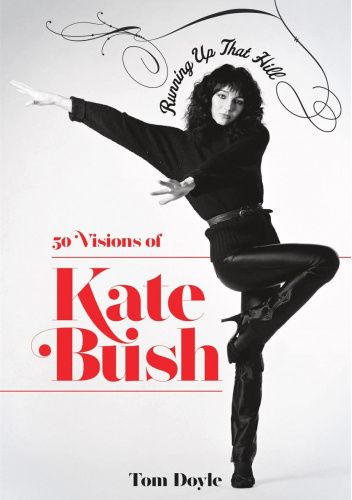 Running Up That Hill: 50 Visions of Kate Bush