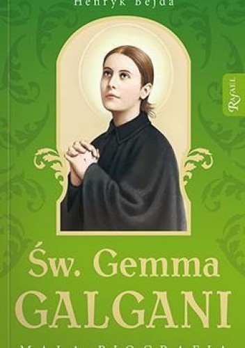 Św. Gemma Galgani. Mała biografia