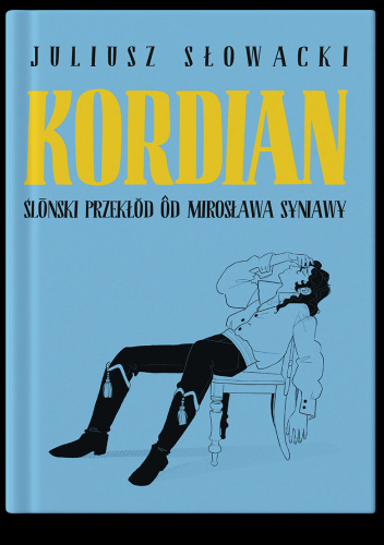 Kordian. Ślōnski przekłŏd ôd Mirosława Syniawy