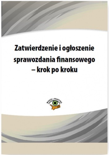 Zatwierdzenie i ogłoszenie sprawozdania finansowego - krok po kroku