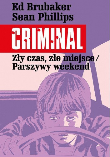 Criminal. Zły czas, złe miejsce/Parszywy weekend