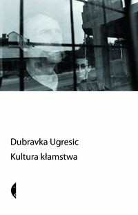 Kultura kłamstwa (eseje antypolityczne)