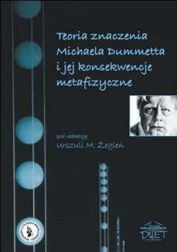 Teoria znaczenia Michaela Dummetta i jej konsekwencje metafizyczne