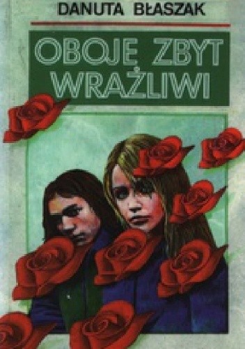 Oboje zbyt wrażliwi