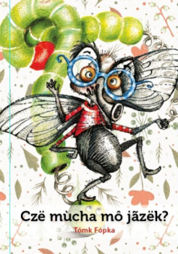 Czë mùcha mô jãzëk?