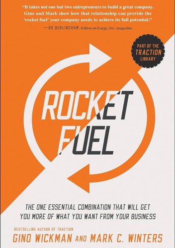 Rocket Fuel: The One Essential Combination That Will Get You More of What You Want from Your Business