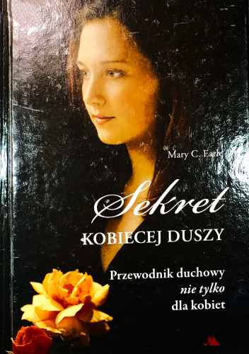 Sekret kobiecej duszy. Przewodnik duchowy nie tylko dla kobiet