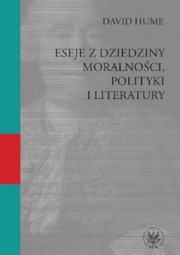 Eseje z dziedziy moralności polityki i literatury