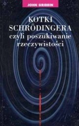 Kotki Schrodingera, czyli poszukiwanie rzeczywistości