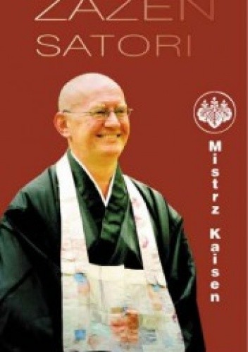 Zazen Satori. Wprowadzenie do medytacji zazen
