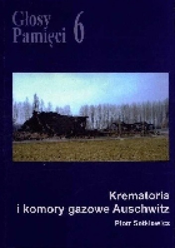 Głosy Pamięci 6. Krematoria i komory gazowe Auschwitz