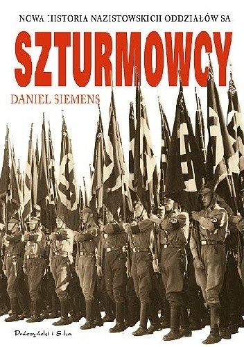 Szturmowcy. Nowa historia nazistowskich oddziałów SA