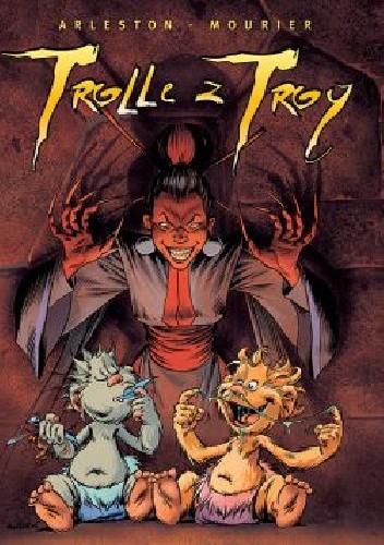 Trolle z Troy: Tom 3 (Wydanie zbiorcze)