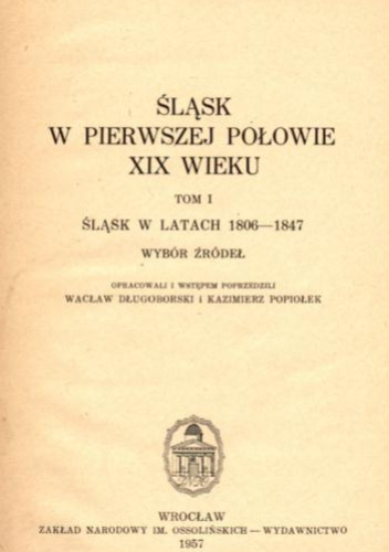 Śląsk w pierwszej połowie XIX wieku: wybór źródeł t.1