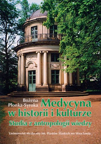 Medycyna w historii i kulturze. Studia z antropologii wiedzy