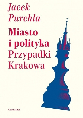 Miasto i polityka. Przypadki Krakowa