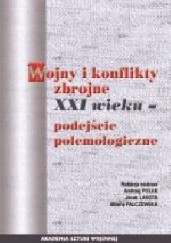 Wojna i konflikty zbrojne XXI wieku - podejście polemologiczne