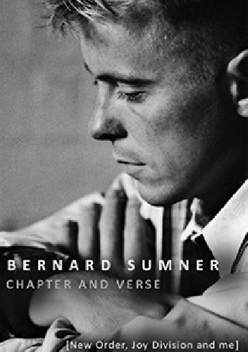 Chapter and Verse: New Order, Joy Division and Me
