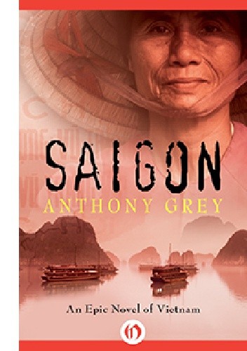 Saigon: An Epic Novel of Vietnam