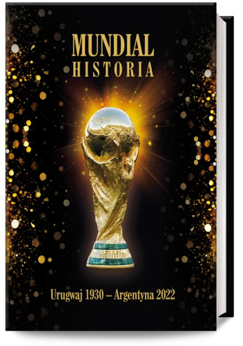Mundial historia. Urugwaj 1930 - Argentyna 2022. Wyd. specjalne.