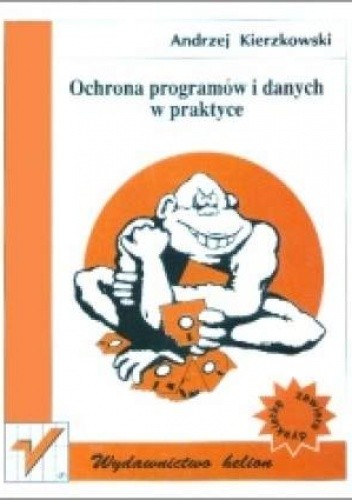 Ochrona programów i danych w praktyce