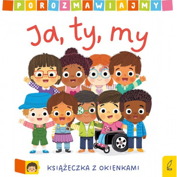 Ja, ty, my. Porozmawiajmy