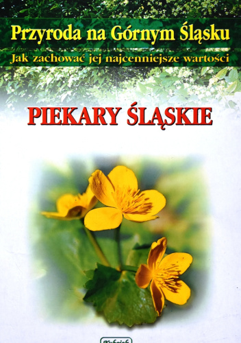 Piekary Śląskie. Przyroda na Górnym Śląsku. Jak zachować jej najcenniejsze wartości?