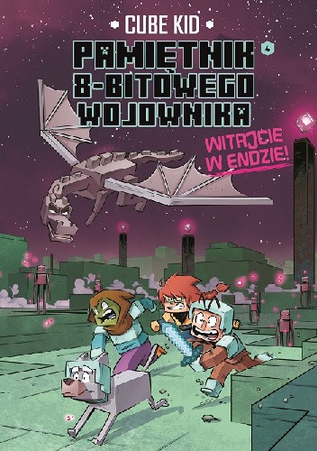 Pamiętnik 8-bitowego wojownika. Witajcie w Endzie! Tom 4