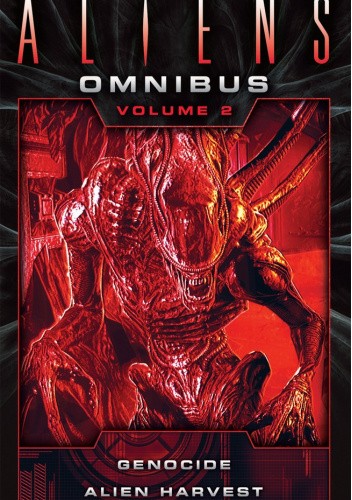 The Complete Aliens Omnibus: Volume Two (Genocide, Alien Harvest)