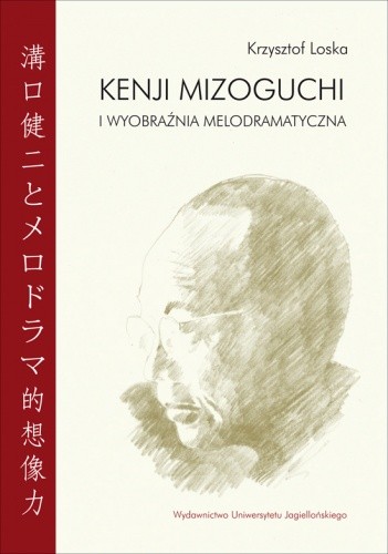 Kenji Mizoguchi i wyobraźnia melodramatyczna