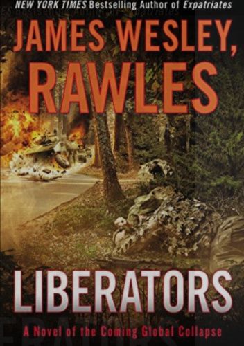 Liberators: A Novel of the Coming Global Collapse