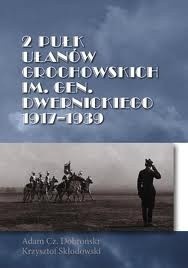 2 Pułk Ułanów Grochowskich im. gen. Dwernickiego 1917 - 1939
