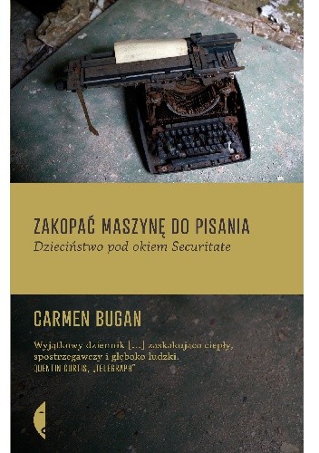 Zakopać maszynę do pisania. Dzieciństwo pod okiem Securitate
