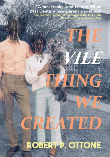 The Vile Thing We Created