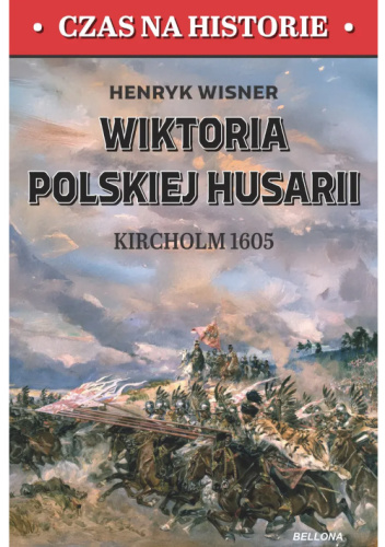 Wiktoria polskiej husarii. Kircholm 1605