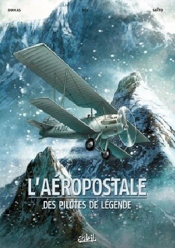 L'Aéropostale- Des pilotes de légende- Guillaumet