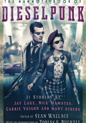 The Mammoth Book of Dieselpunk