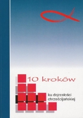 10 kroków ku dojrzałości chrześcijańskiej. Podręcznik