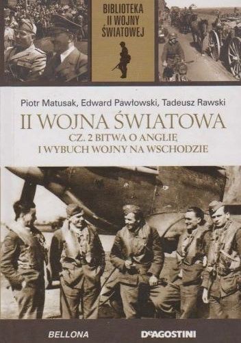II wojna światowa. Cz. 2 Bitwa o Anglię i wybuch wojny na wschodzie