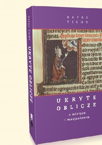Ukryte Oblicze. O mistyce i mesjanizmie