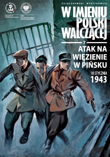W imieniu Polski Walczącej 7 Atak na więzienie w Pińsku