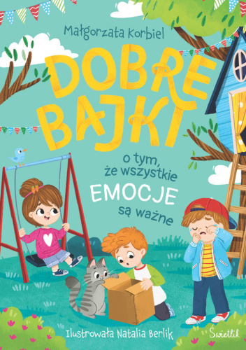 Dobre bajki o tym, że wszystkie emocje są ważne