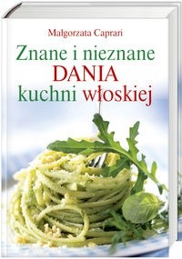 Znane i nieznane dania z kuchni włoskiej