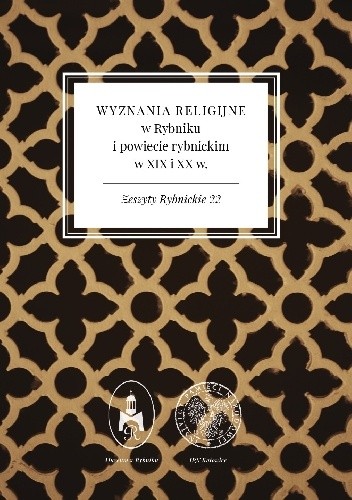 Wyznania religijne w Rybniku i powiecie rybnickim w XIX i XX w.
