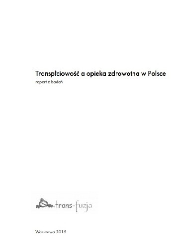 Transpłciowość a opieka zdrowotna w Polsce - raport z badań