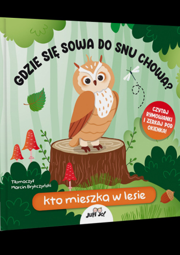 Gdzie się sowa do snu chowa? Kto mieszka w lesie