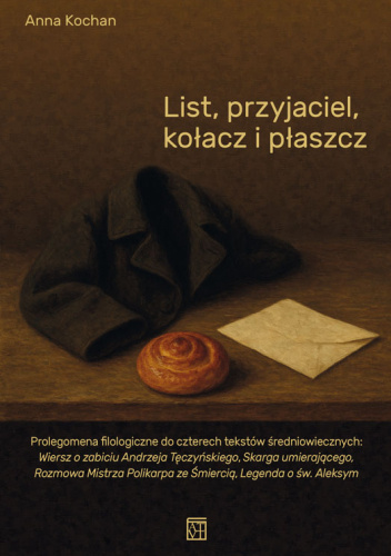 List, przyjaciel, kołacz i płaszcz