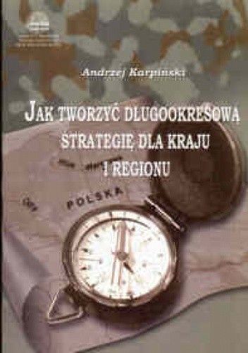 Jak tworzyć długookresową strategię dla kraju i regionu