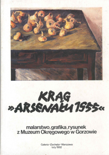 Krąg "Arsenału 1955". Malarstwo, grafika, rysunek z Muzeum Okręgowego w Gorzowie