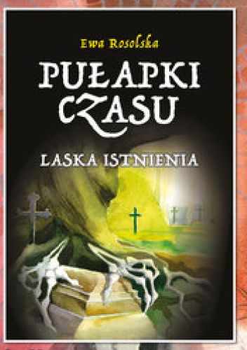 Pułapki czasu. Tom III Laska Istnienia